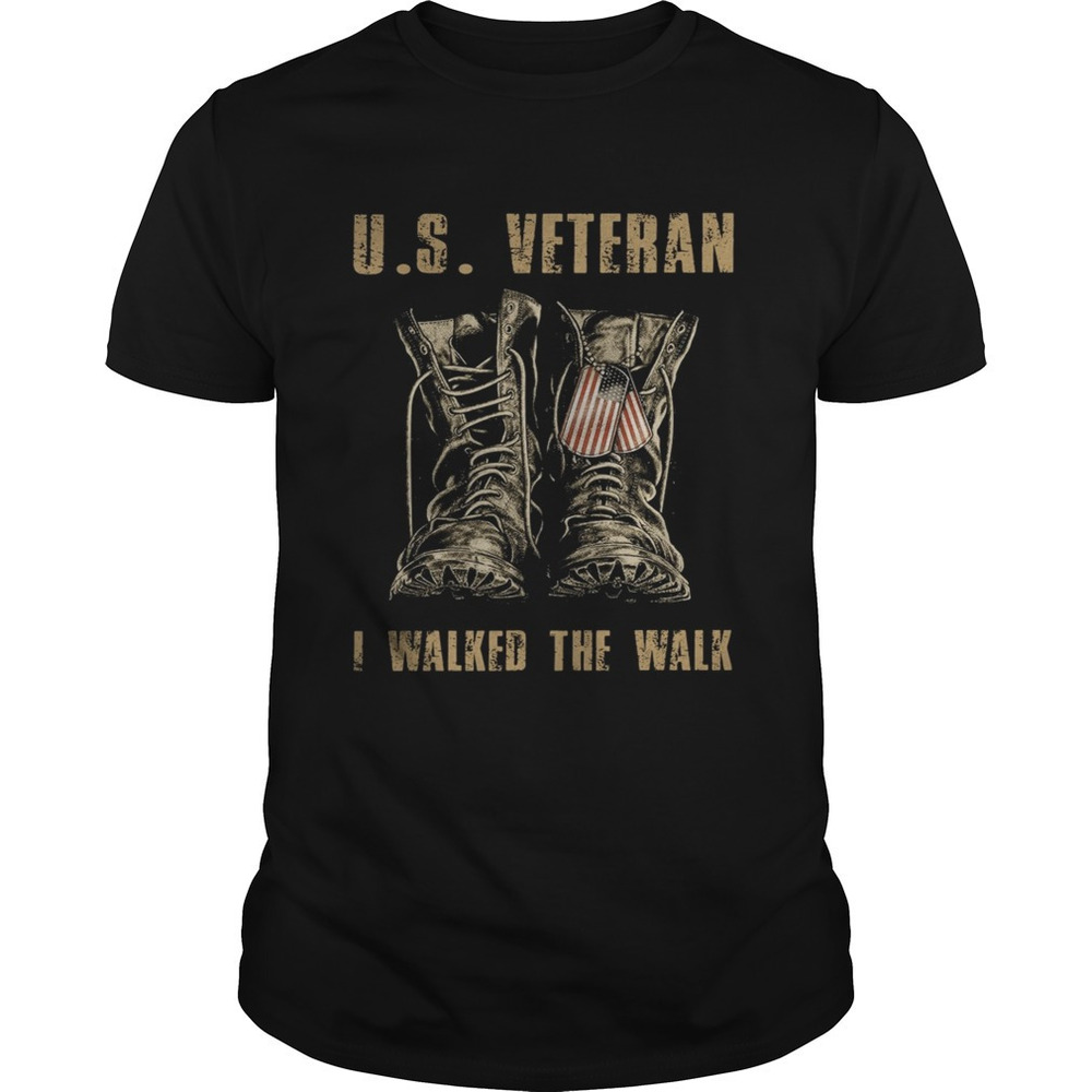 Us Veteran I Walked The Walk Shirt